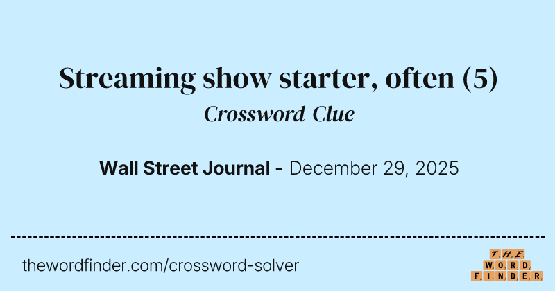 Streaming show starter, often crossword clue image
