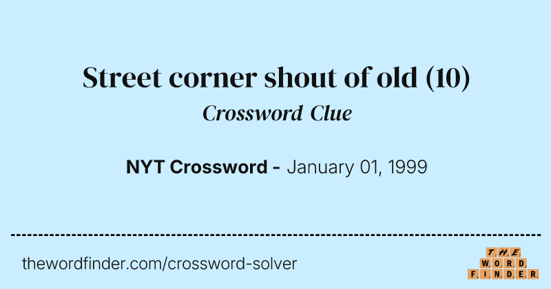Street corner shout of old crossword clue image
