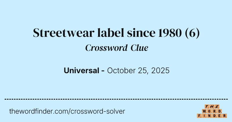Streetwear label since 1980 crossword clue image