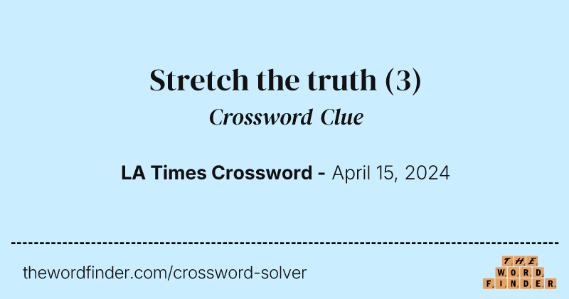 Stretch the truth crossword clue image