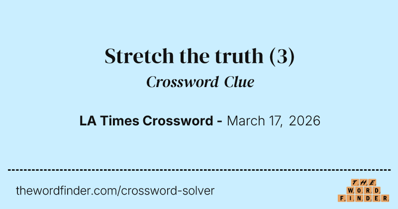 Stretch the truth crossword clue image