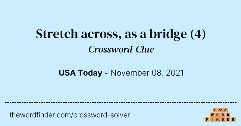 Stretch across, as a bridge crossword clue image