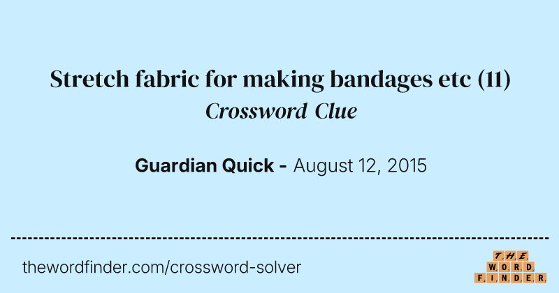 Stretch fabric for making bandages etc crossword clue image