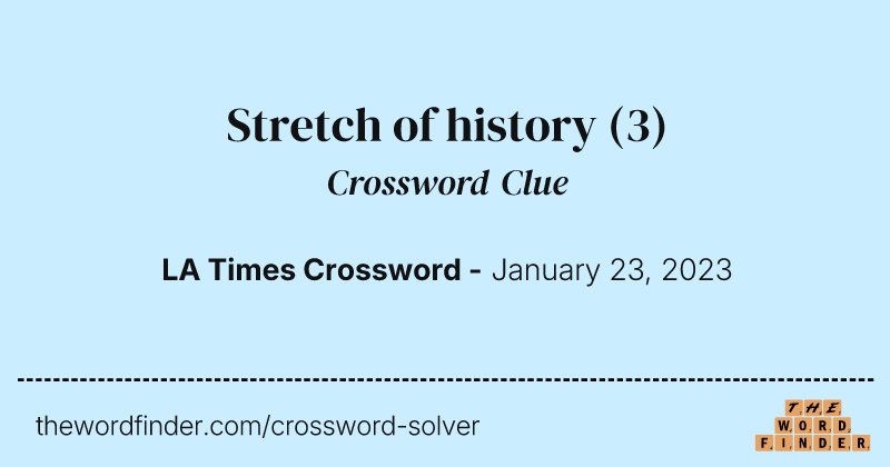 Stretch of history crossword clue image