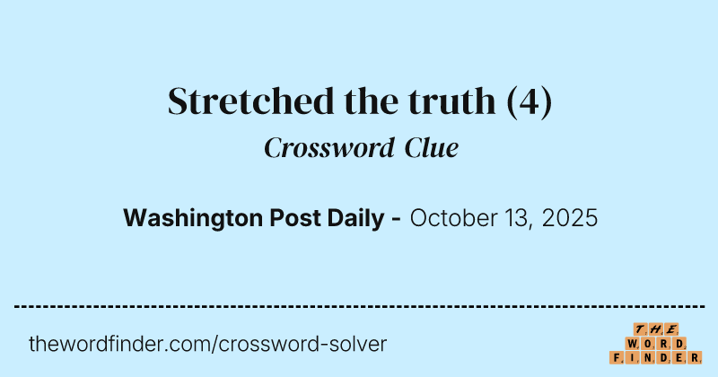 Stretched the truth crossword clue image