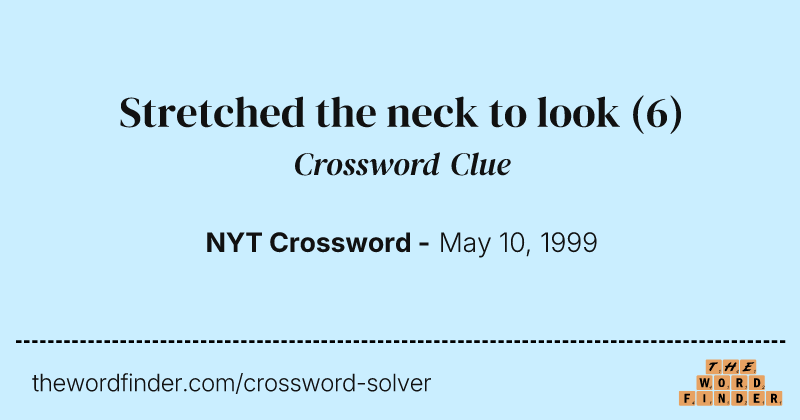 Stretched the neck to look crossword clue image