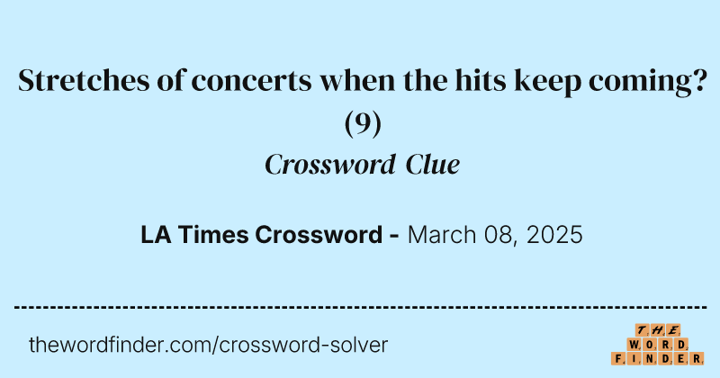 Stretches of concerts when the hits keep coming? crossword clue image