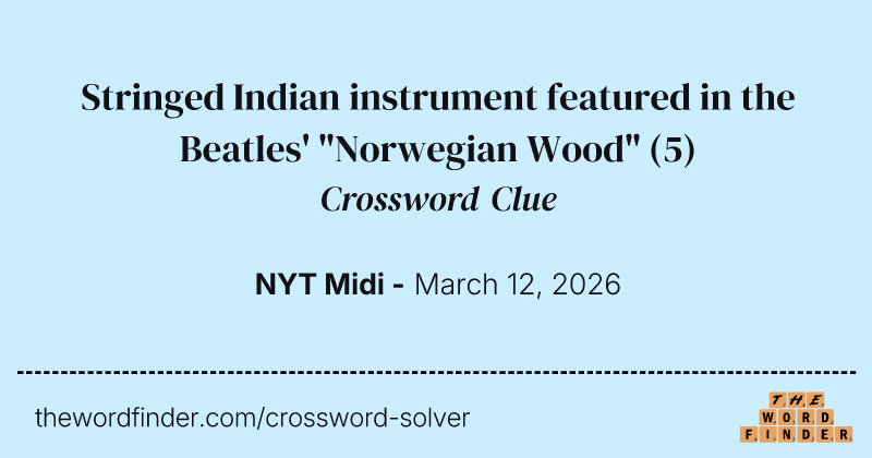 Stringed Indian instrument featured in the Beatles' "Norwegian Wood" crossword clue image