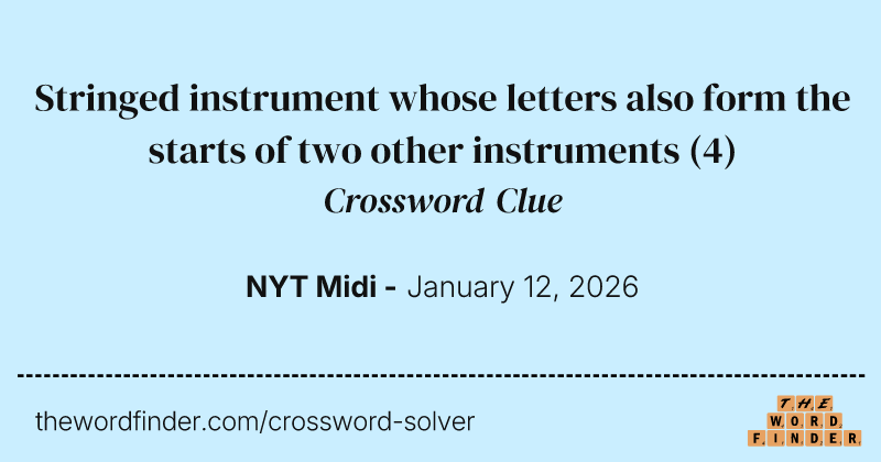 Stringed instrument whose letters also form the starts of two other instruments crossword clue image