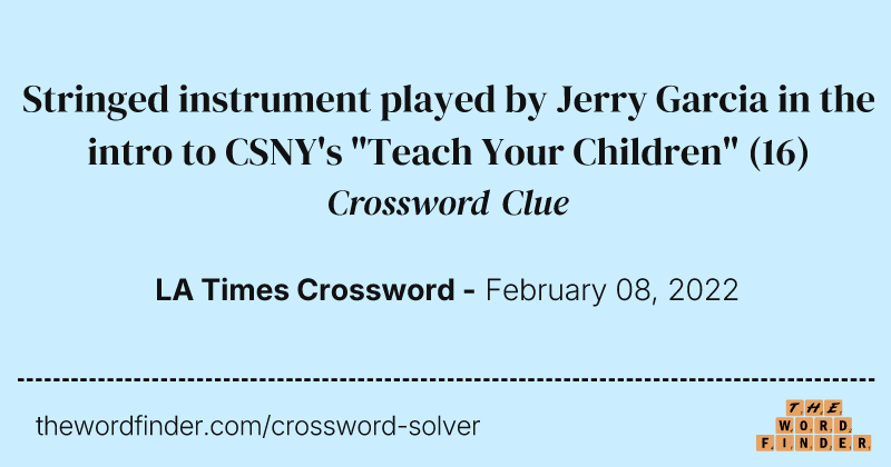 Stringed instrument played by Jerry Garcia in the intro to CSNY's "Teach Your Children" crossword clue image