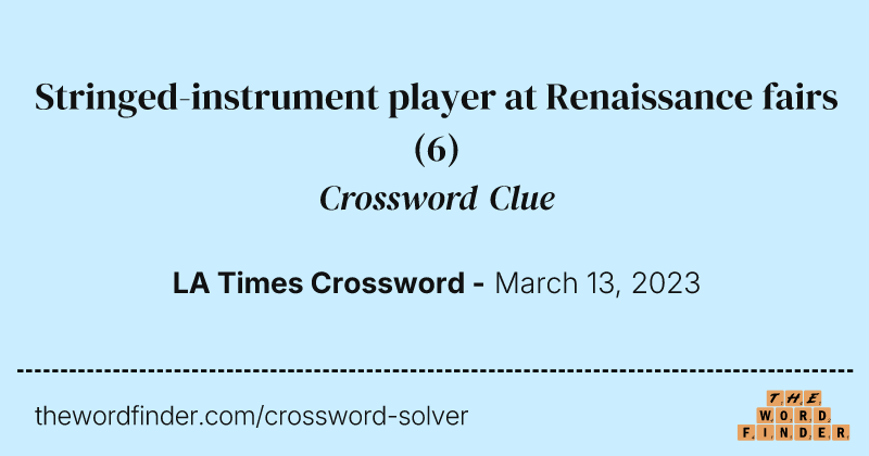 Stringed-instrument player at Renaissance fairs crossword clue image