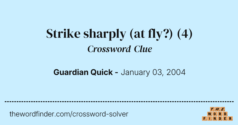 Strike sharply (at fly?) crossword clue image