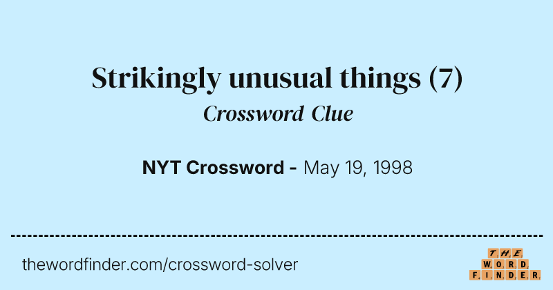 Strikingly unusual things crossword clue image