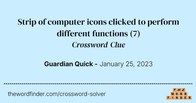 Strip of computer icons clicked to perform different functions crossword clue image