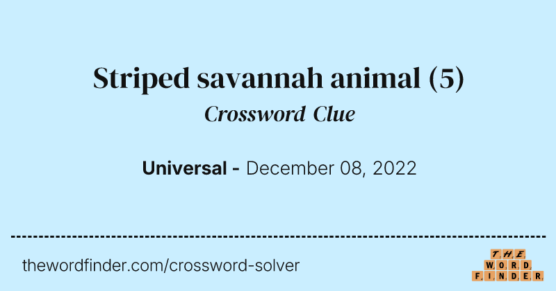 Striped savannah animal crossword clue image