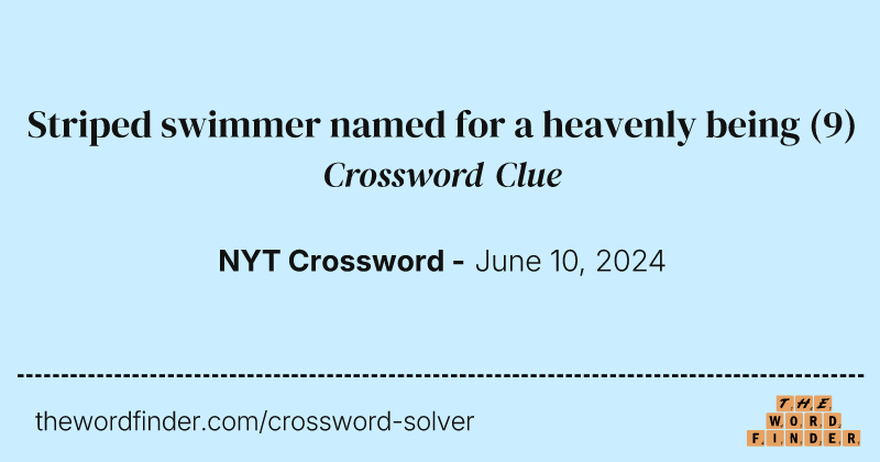 Striped swimmer named for a heavenly being crossword clue image