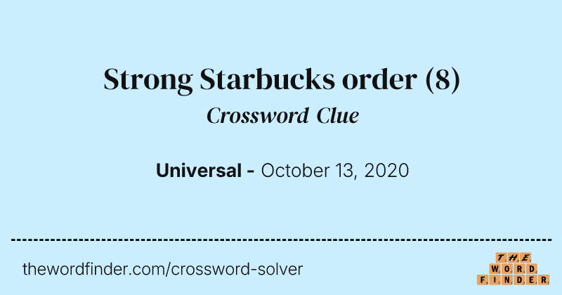 Strong Starbucks order crossword clue image