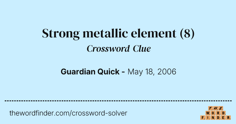Strong metallic element crossword clue image