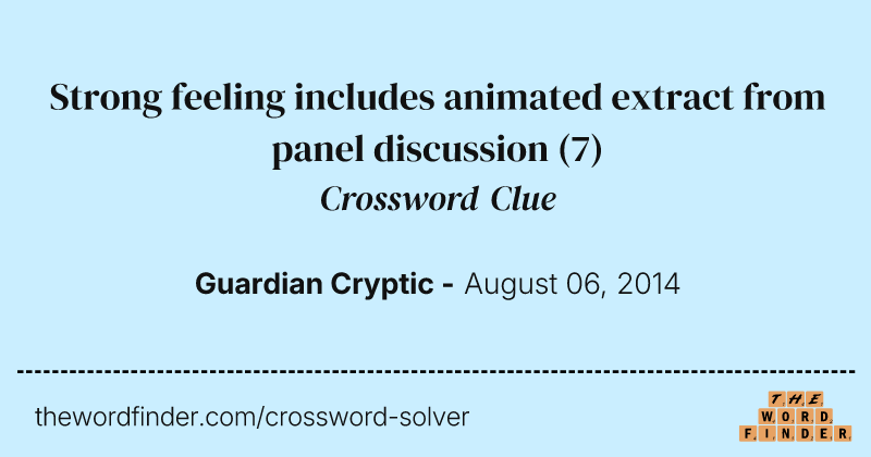 Strong feeling includes animated extract from panel discussion crossword clue image