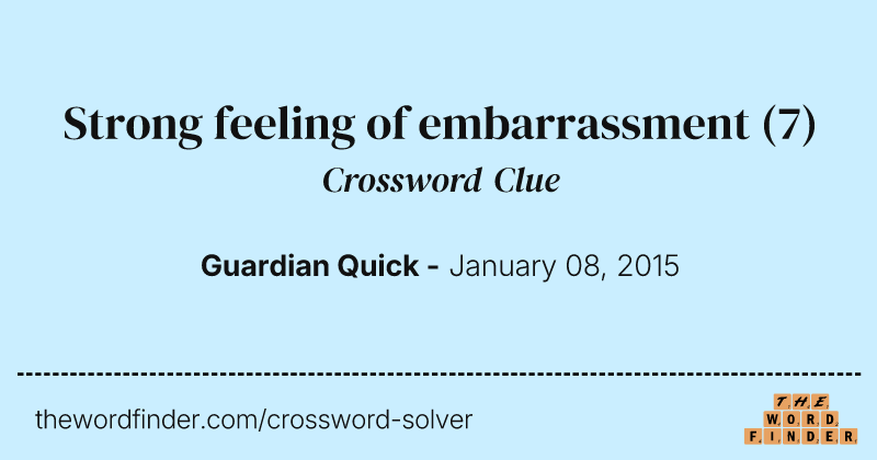 Strong feeling of embarrassment crossword clue image