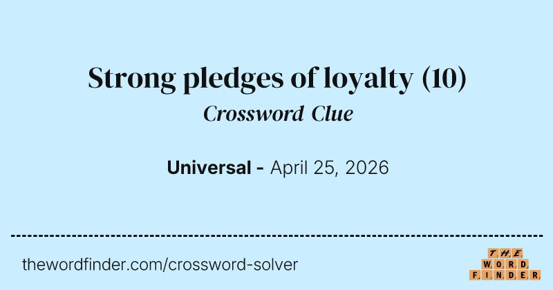 Strong pledges of loyalty crossword clue image