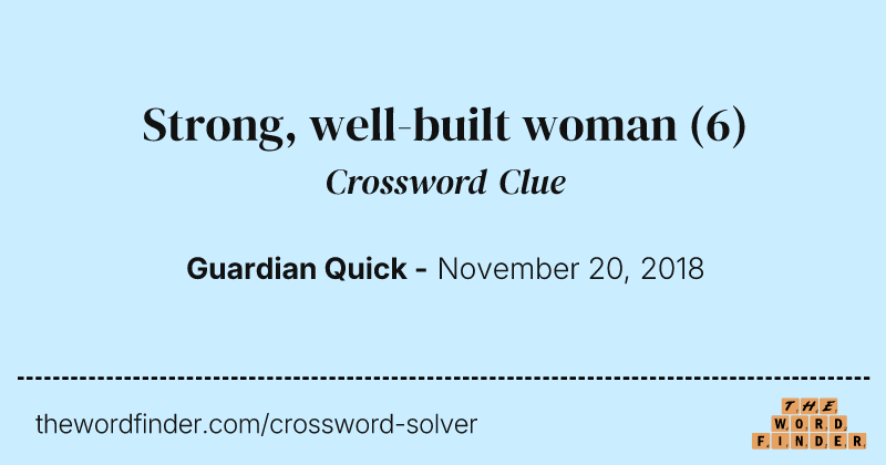 Strong, well-built woman crossword clue image