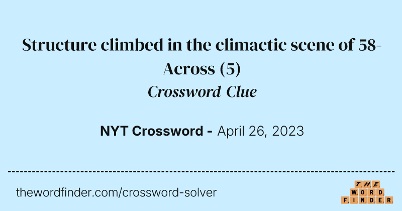 Structure climbed in the climactic scene of 58-Across crossword clue image