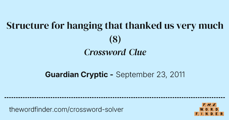 Structure for hanging that thanked us very much crossword clue image