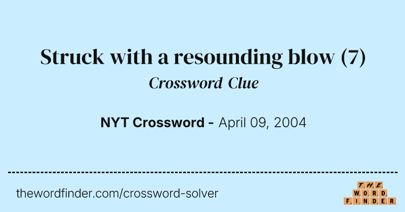 Struck with a resounding blow crossword clue image