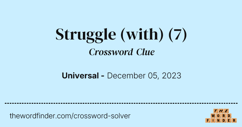 Struggle (with) crossword clue image