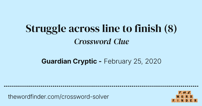 Struggle across line to finish crossword clue image