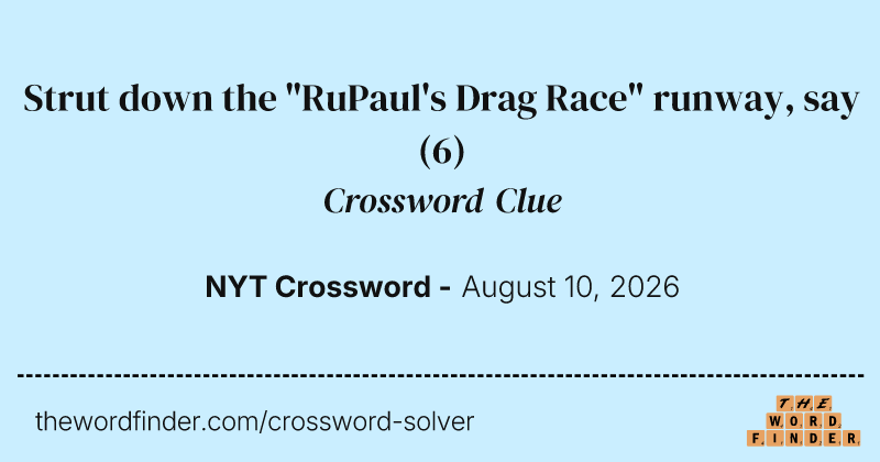 Strut down the "RuPaul's Drag Race" runway, say crossword clue image