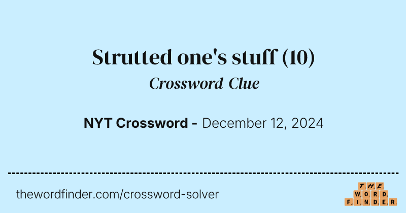 Strutted one's stuff crossword clue image