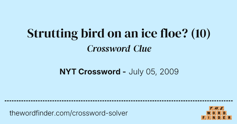Strutting bird on an ice floe? crossword clue image