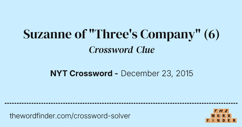 Suzanne of "Three's Company" crossword clue image