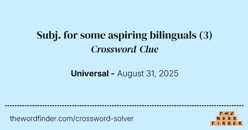 Subj. for some aspiring bilinguals crossword clue image