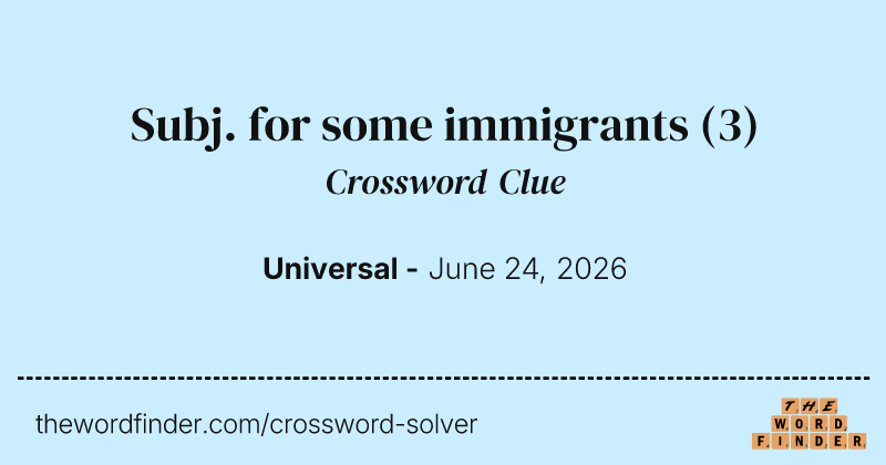 Subj. for some immigrants crossword clue image