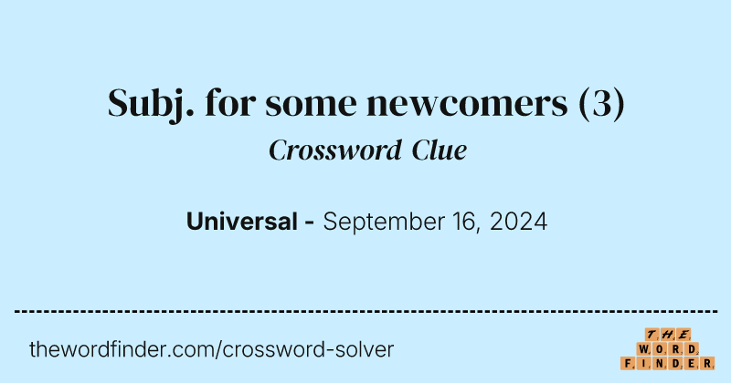 Subj. for some newcomers crossword clue image