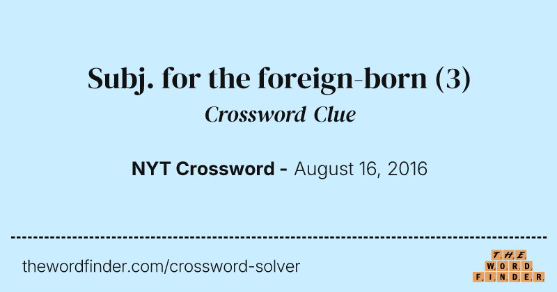 Subj. for the foreign-born crossword clue image