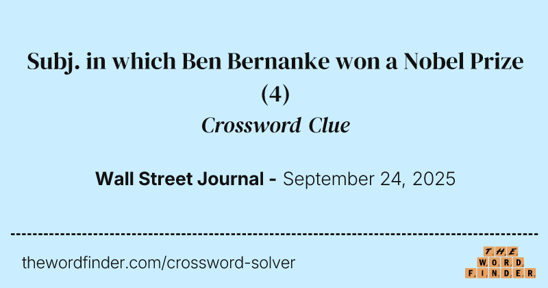 Subj. in which Ben Bernanke won a Nobel Prize crossword clue image