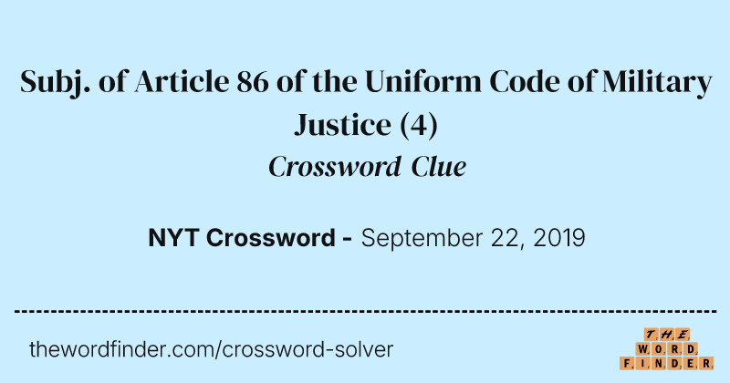 Subj. of Article 86 of the Uniform Code of Military Justice crossword clue image