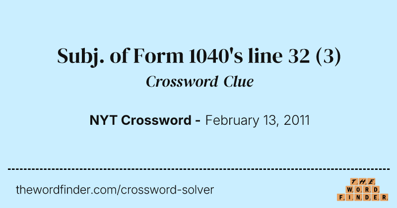 Subj. of Form 1040's line 32 crossword clue image