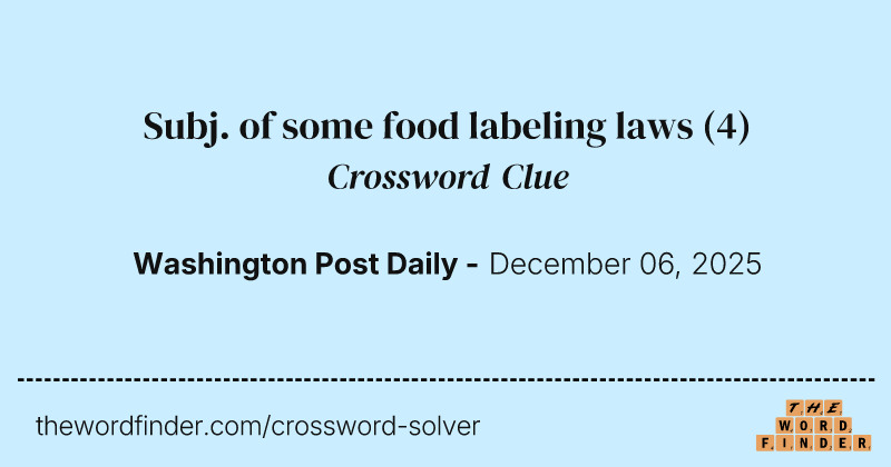 Subj. of some food labeling laws crossword clue image
