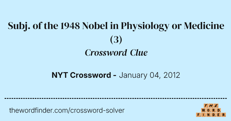 Subj. of the 1948 Nobel in Physiology or Medicine crossword clue image