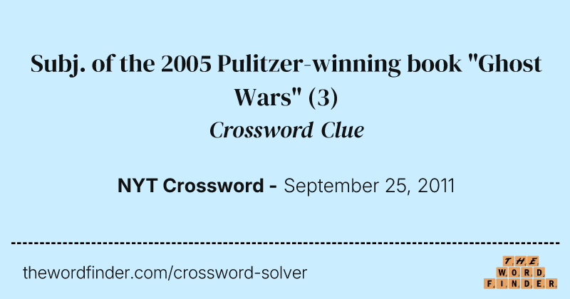 Subj. of the 2005 Pulitzer-winning book "Ghost Wars" crossword clue image