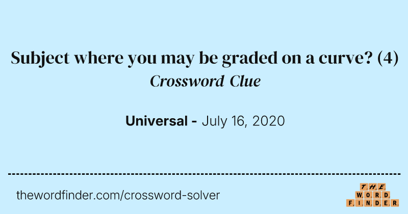 Subject where you may be graded on a curve? crossword clue image