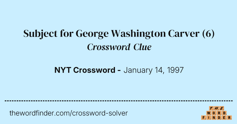 Subject for George Washington Carver crossword clue image