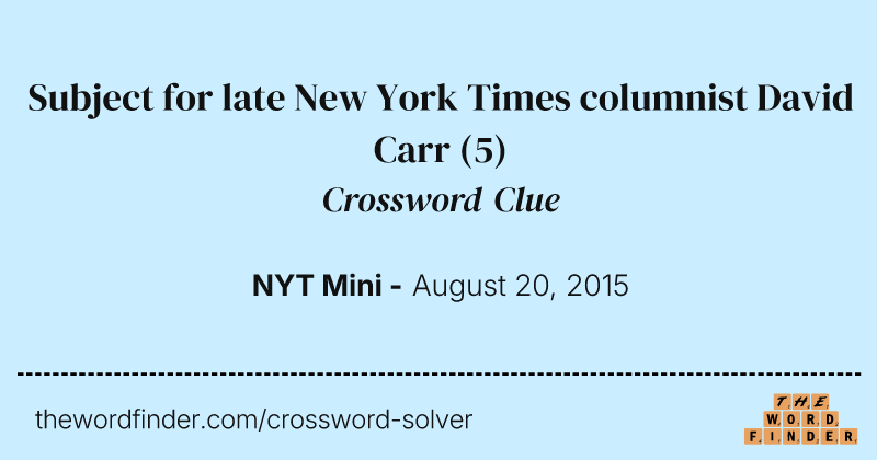 Subject for late New York Times columnist David Carr crossword clue image