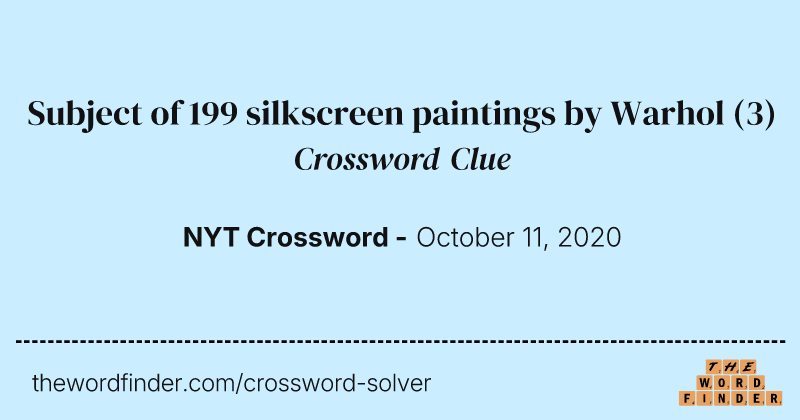 Subject of 199 silkscreen paintings by Warhol crossword clue image