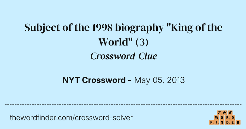 Subject of the 1998 biography "King of the World" crossword clue image